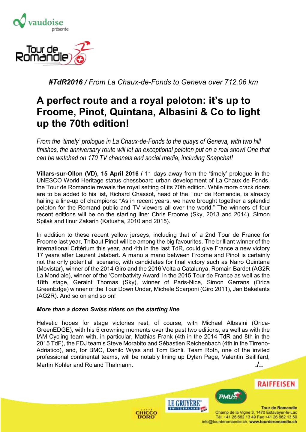 A Perfect Route and a Royal Peloton: It's up to Froome, Pinot, Quintana, Albasini & Co to Light up the 70Th Edition!