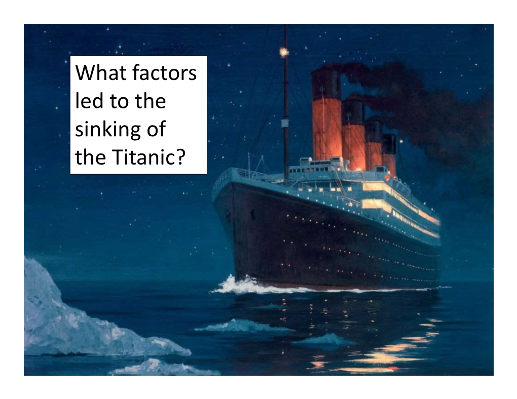 What Factors Led to the Sinking of the Titanic? the Situation: One Coal Strike Left the Harland and Wolff Without Sufficient Coal