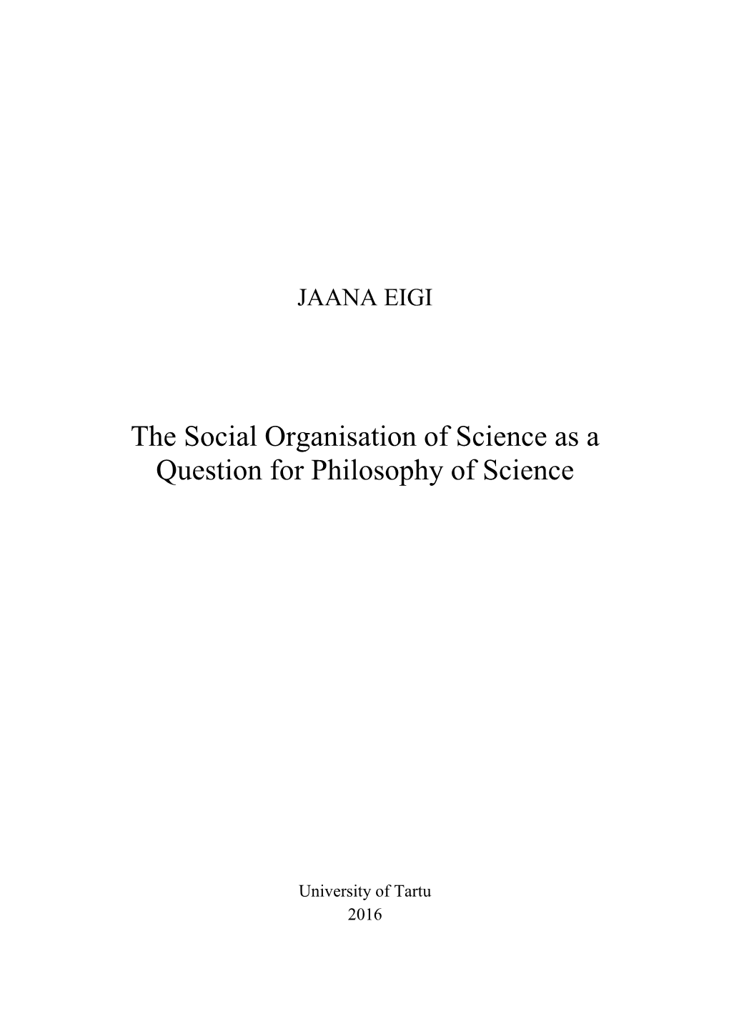 The Social Organisation of Science As a Question for Philosophy of Science