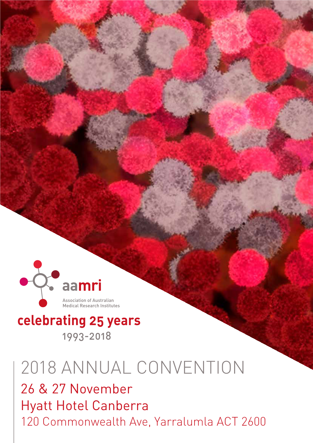 2018 ANNUAL CONVENTION 26 & 27 November Hyatt Hotel Canberra 120 Commonwealth Ave, Yarralumla ACT 2600