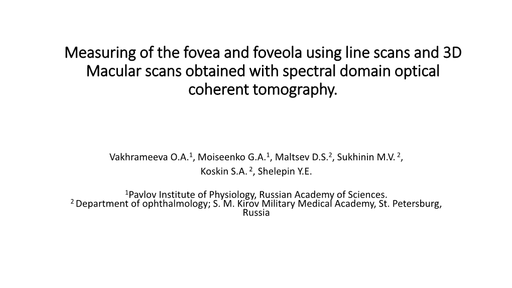 Measuring of the Fovea and Foveola Using Line Scans and 3D Macular Scans Obtained with Spectral Domain Optical Coherent Tomography