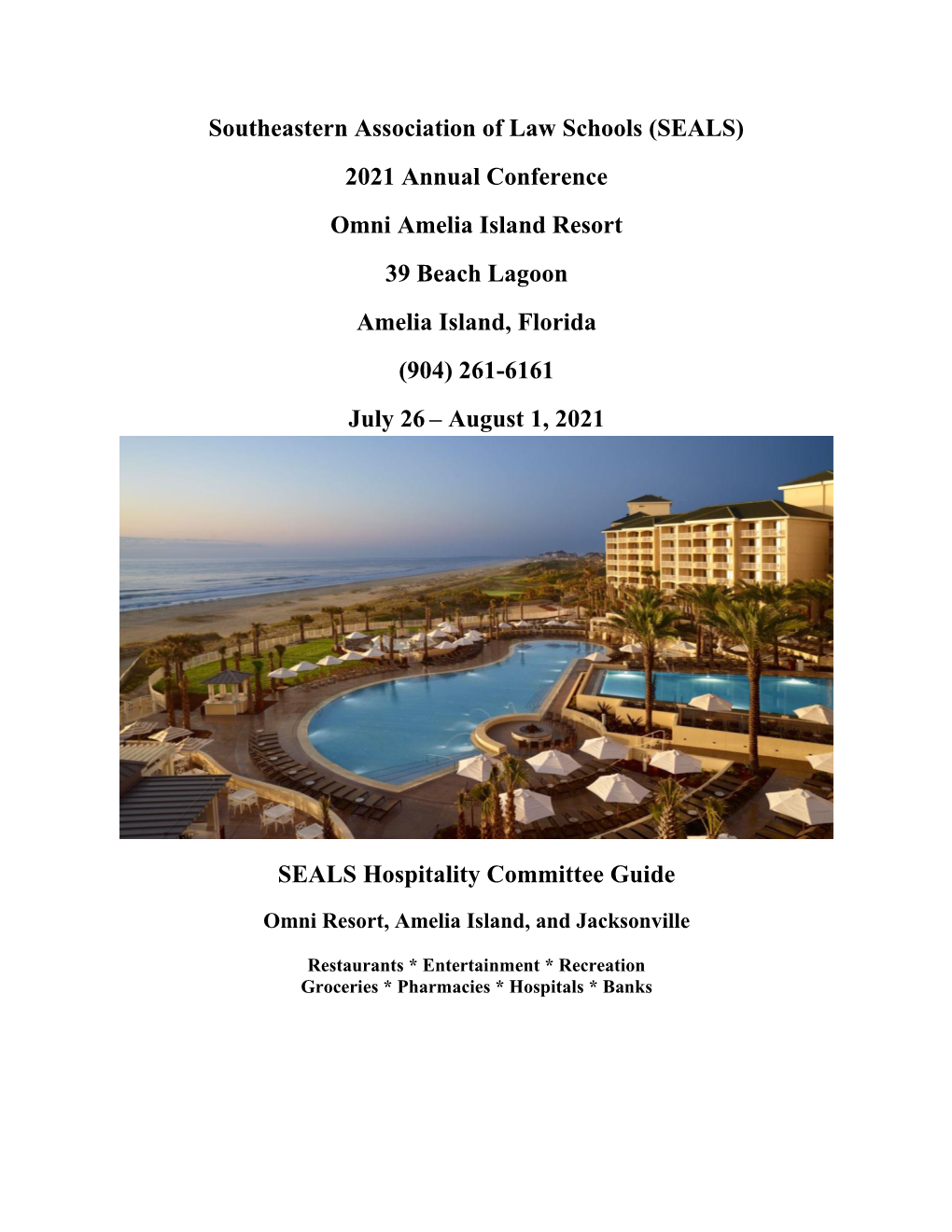 Southeastern Association of Law Schools (SEALS) 2021 Annual Conference Omni Amelia Island Resort 39 Beach Lagoon Amelia Island