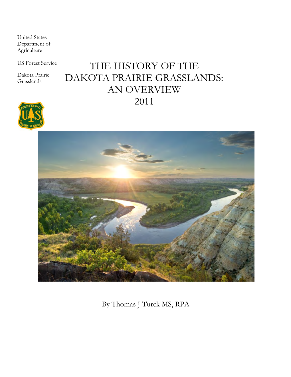 THE HISTORY of the Dakota Prairie Grasslands DAKOTA PRAIRIE GRASSLANDS: an OVERVIEW 2011