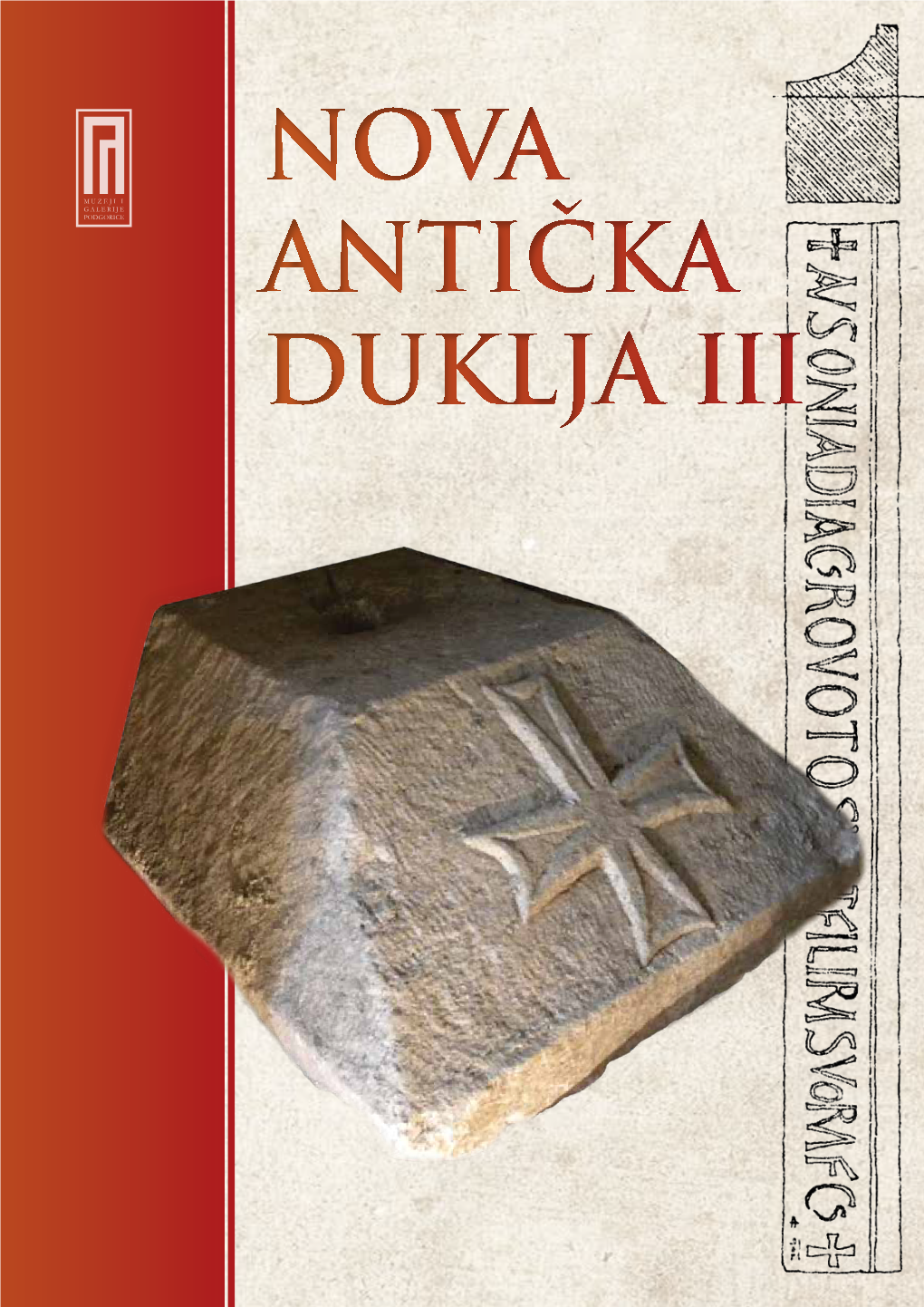 Zbornik Radova Nova Antička Duklja III New Antique Doclea III NOVA ANTIČKA DUKLJA III New Antique Doclea III SADRŽAJ – CONTENTS