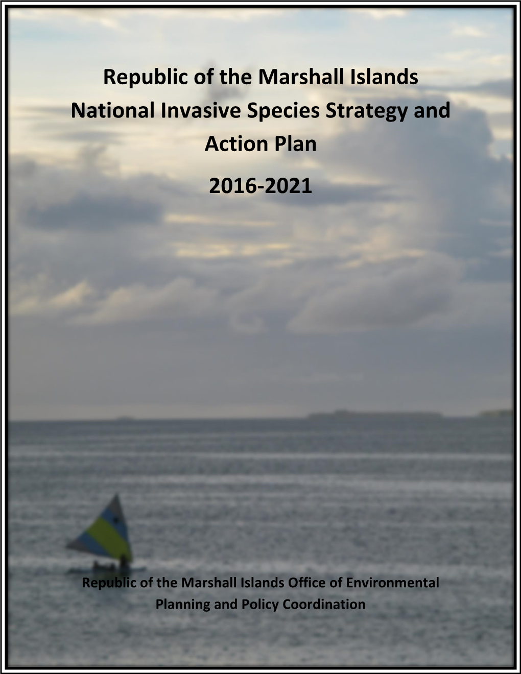 Republic of the Marshall Islands National Invasive Species Strategy and Action Plan 2016-2021