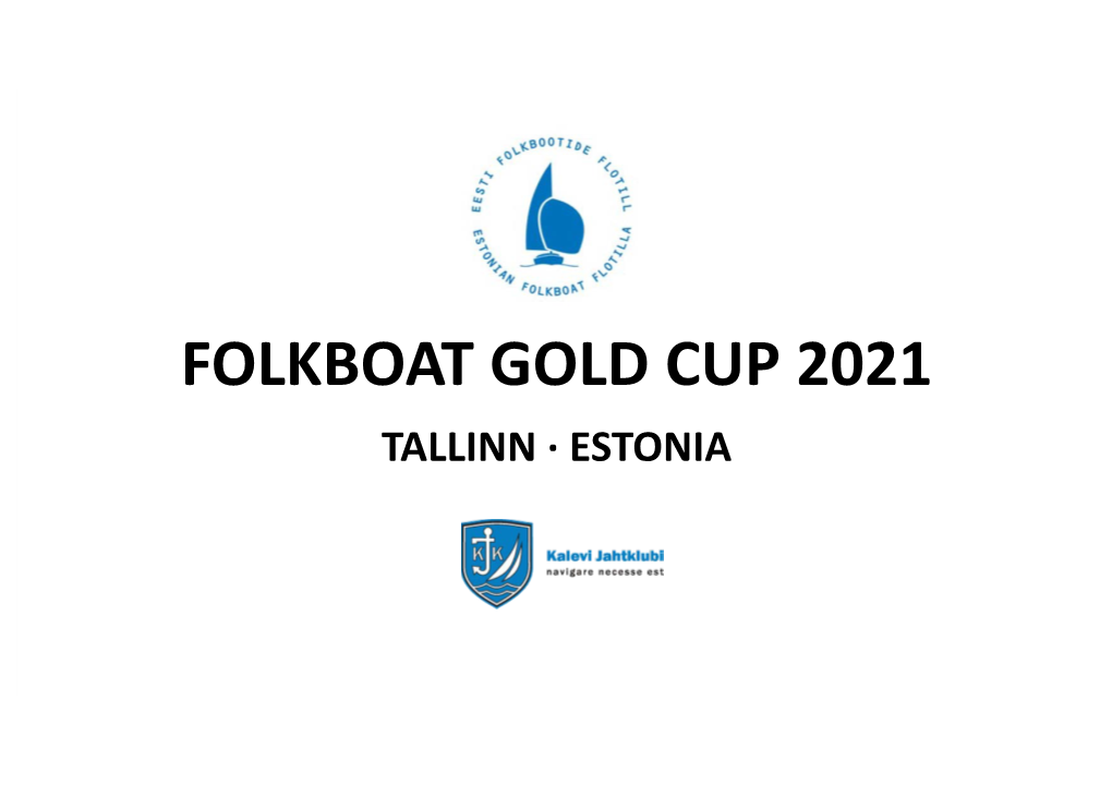 Folkboat Gold Cup 2021 Tallinn · Estonia Why in Estonia? 1