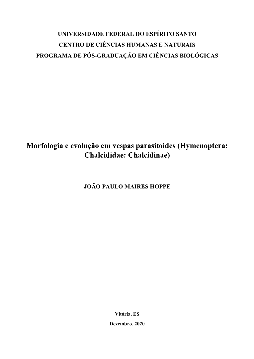 Morfologia E Evolução Em Vespas Parasitoides (Hymenoptera: Chalcididae: Chalcidinae)