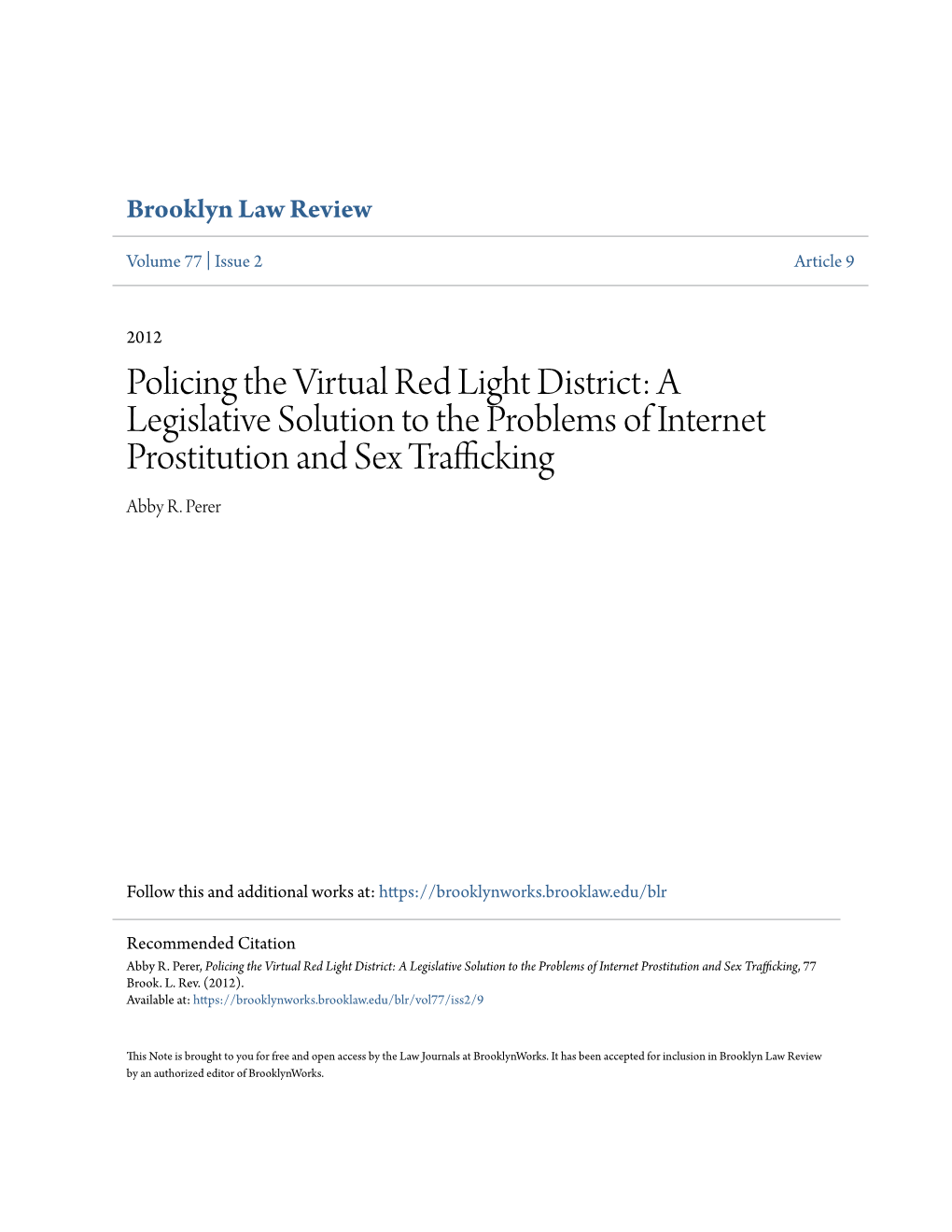 Policing the Virtual Red Light District: a Legislative Solution to the Problems of Internet Prostitution and Sex Trafficking Abby R