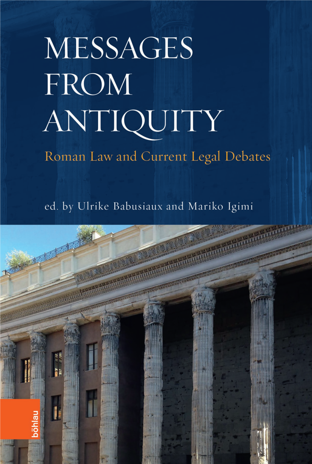 „Messages from Antiquity“. Roman Law and Current Legal Debates