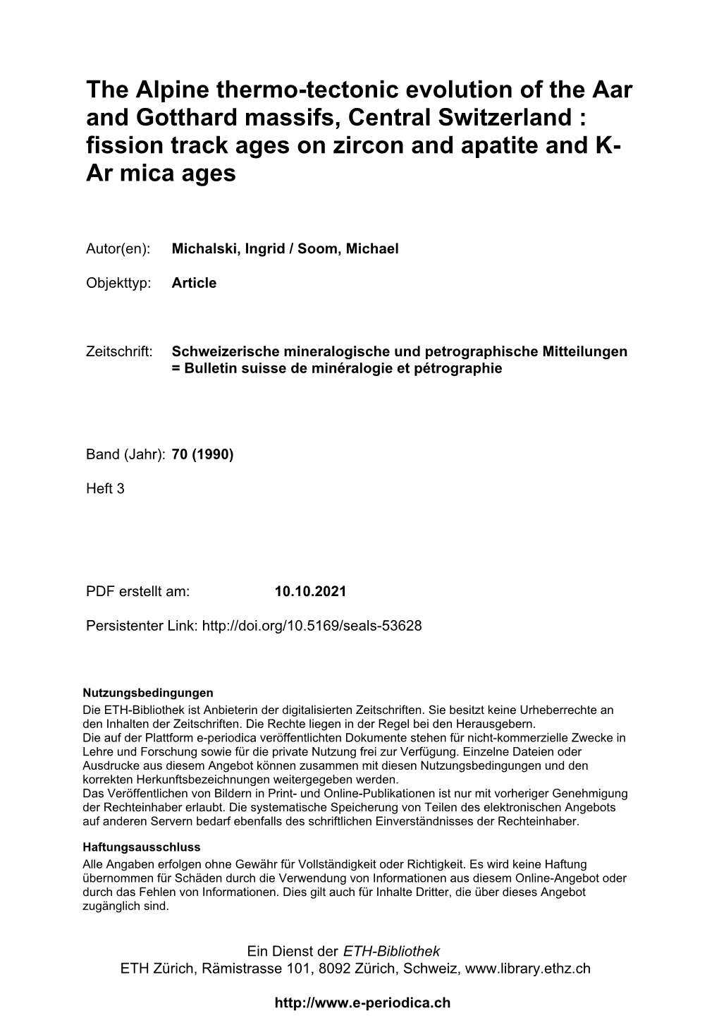 The Alpine Thermo-Tectonic Evolution of the Aar and Gotthard Massifs, Central Switzerland : Fission Track Ages on Zircon and Apatite and K- Ar Mica Ages