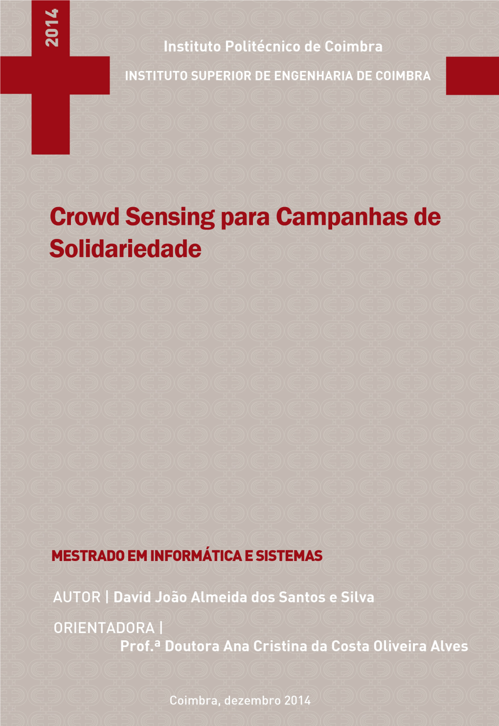 Crowd Sensing Para Campanhas De Solidariedade Projeto Apresentado Para a Obtenção Do Grau De Mestre Em Informática E Sistemas