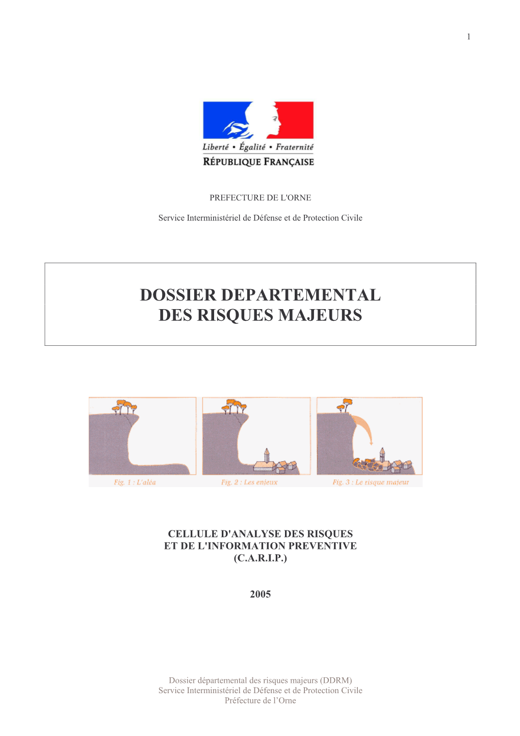 Dossier Départemental Des Risques Majeurs (DDRM) Service Interministériel De Défense Et De Protection Civile Préfecture De L‘Orne 2