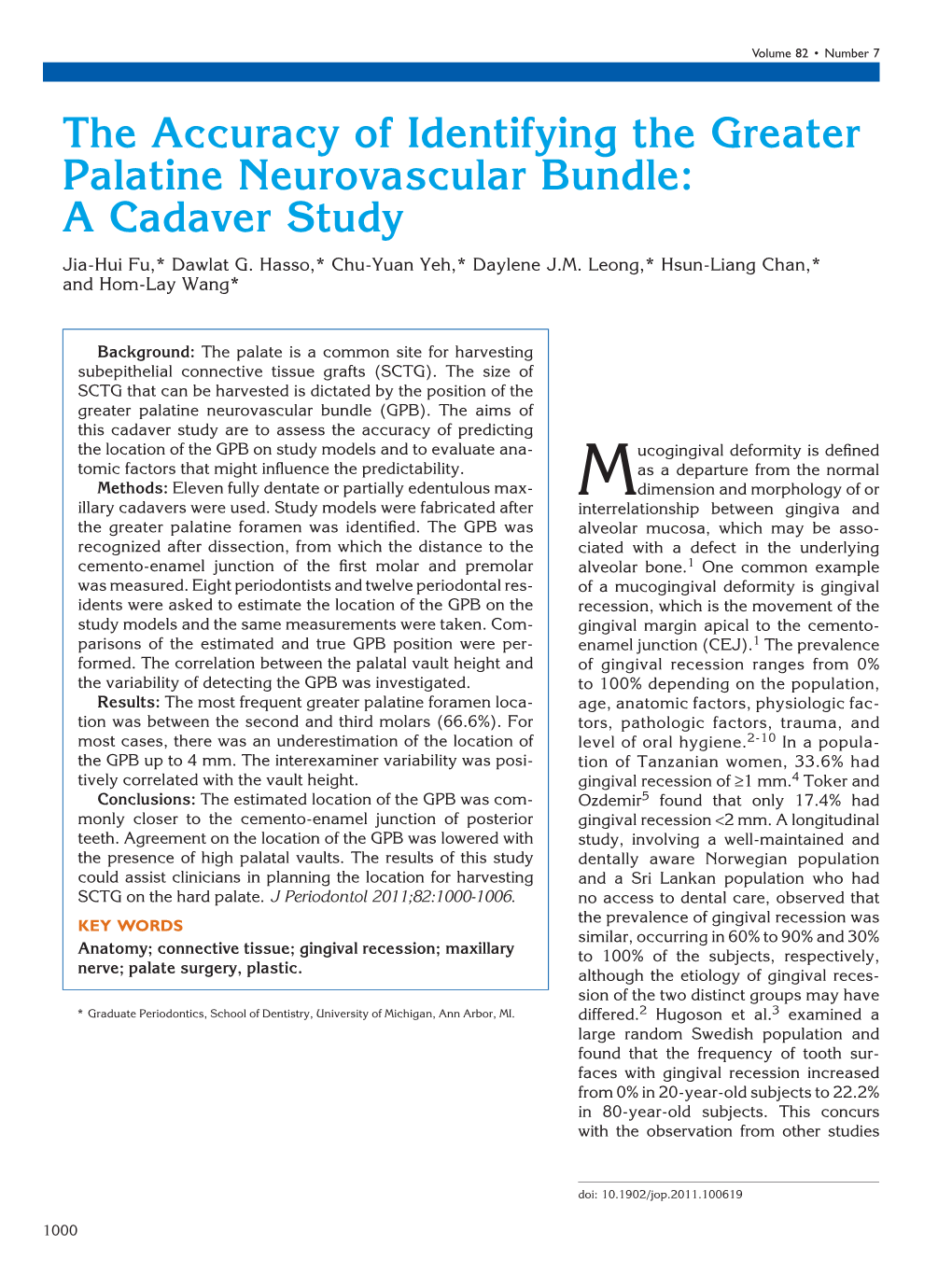 The Accuracy of Identifying the Greater Palatine Neurovascular Bundle: a Cadaver Study Jia-Hui Fu,* Dawlat G