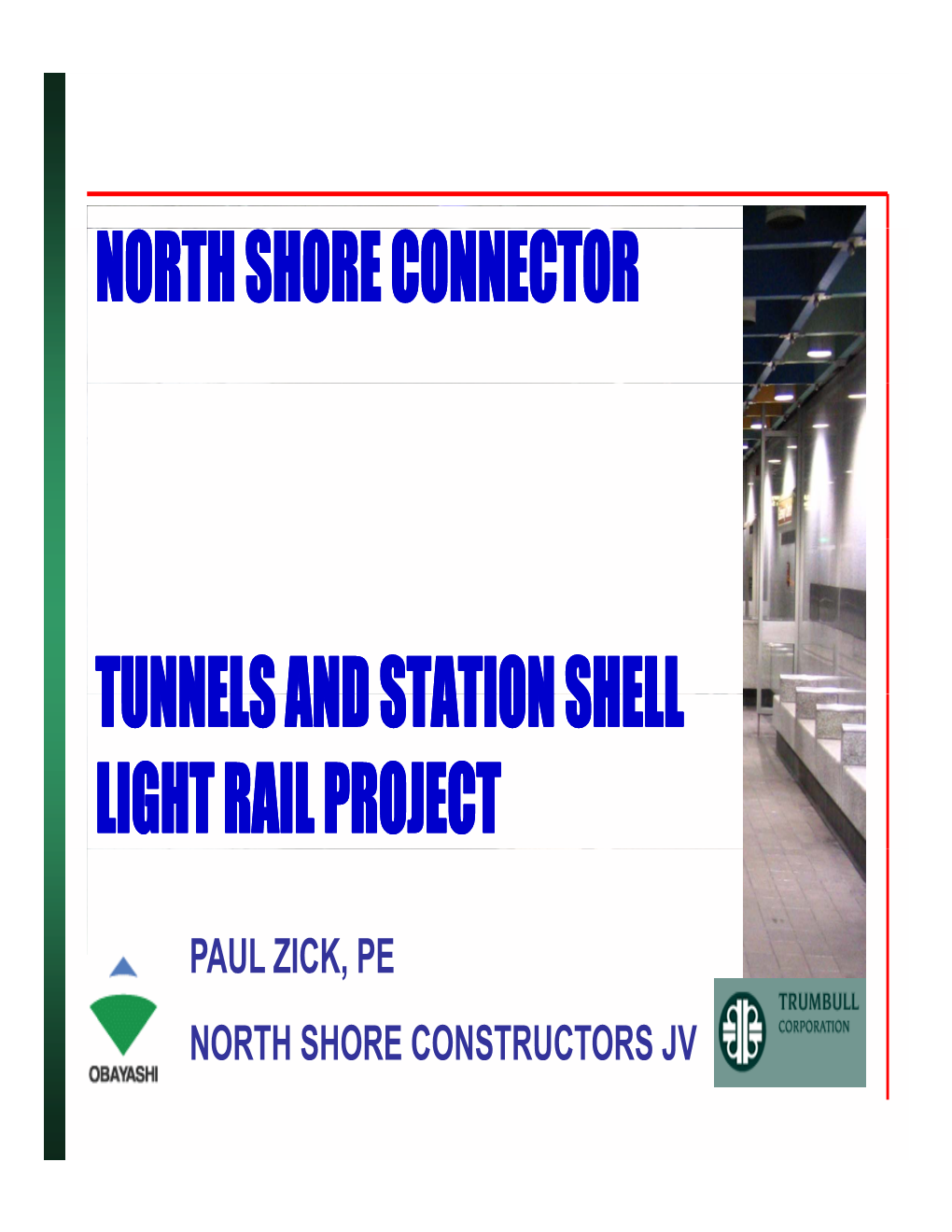 North Shore Connector Tunnels and Station Shell