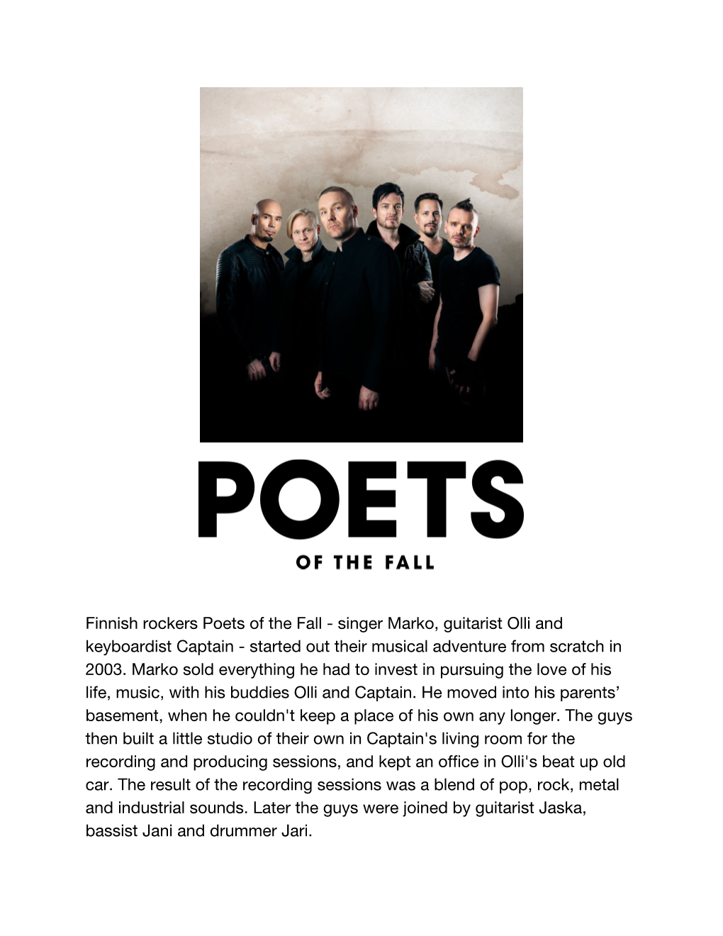 Finnish Rockers Poets of the Fall - Singer Marko, Guitarist Olli and Keyboardist Captain - Started out Their Musical Adventure from Scratch in 2003