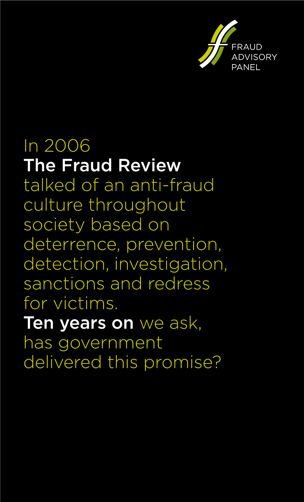 In 2006 the Fraud Review Talked of an Anti-Fraud Culture Throughout