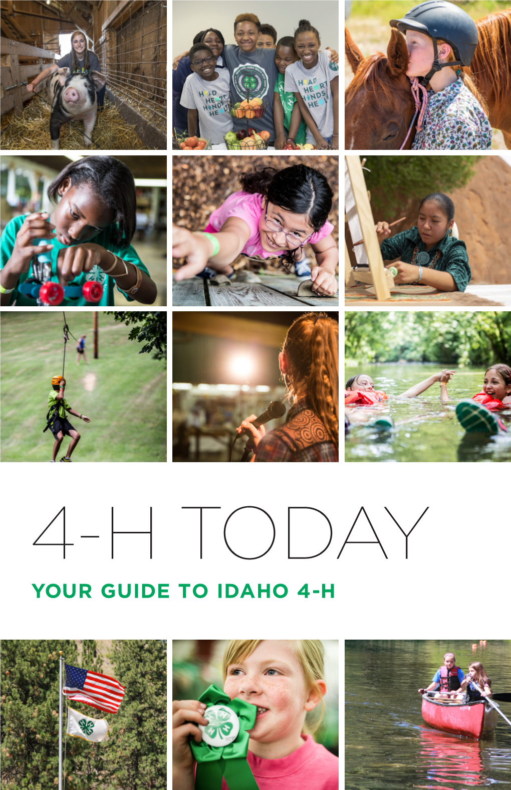 4-H TODAY YOUR GUIDE to IDAHO 4-H EDITORS—Erika Jeffries, IT and Curriculum Specialist; Holli Uhlorn, 4-H Administrative and Americorps Program Assistant
