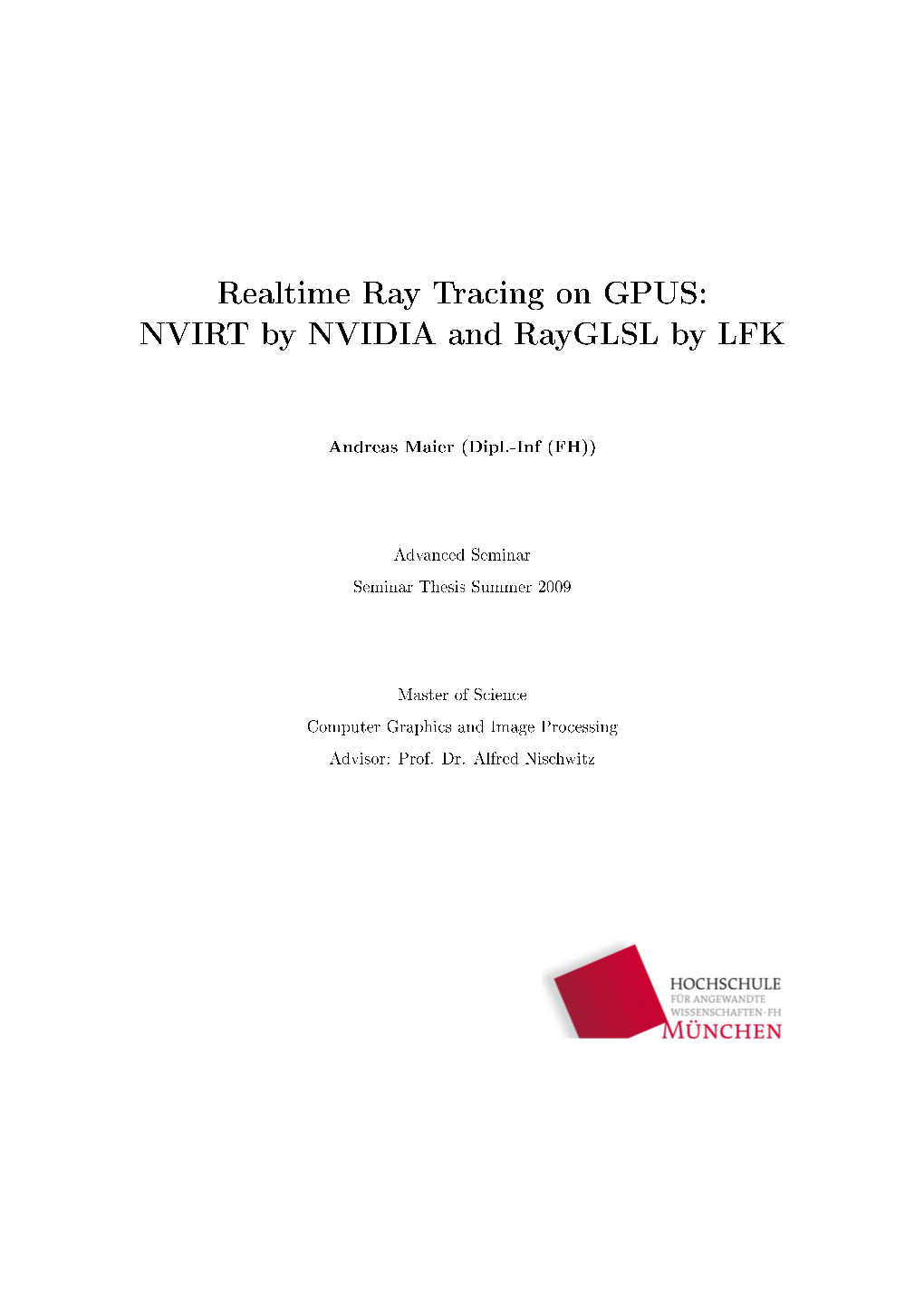 Realtime Ray Tracing on GPUS: NVIRT by NVIDIA and Rayglsl by LFK