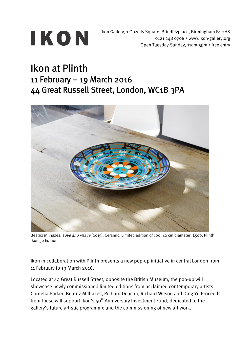 Ikon at Plinth 11 February – 19 March 2016 44 Great Russell Street, London, WC1B 3PA