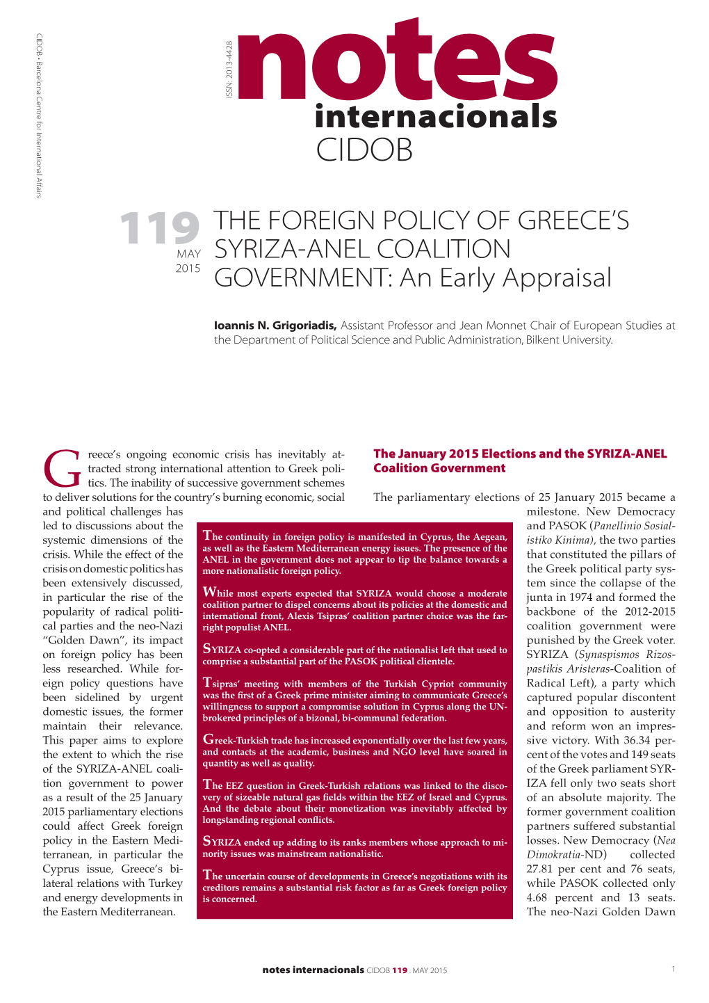 Internacionals CIDOB 119 the FOREIGN POLICY of GREECE’S MAY SYRIZA-ANEL COALITION 2015 GOVERNMENT: an Early Appraisal