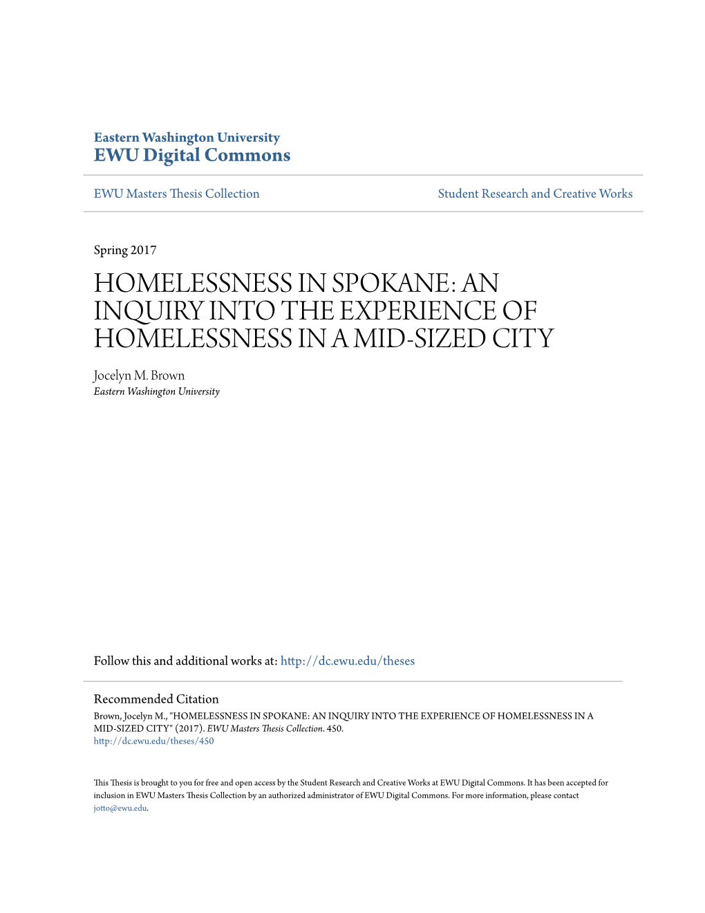 HOMELESSNESS in SPOKANE: an INQUIRY INTO the EXPERIENCE of HOMELESSNESS in a MID-SIZED CITY Jocelyn M