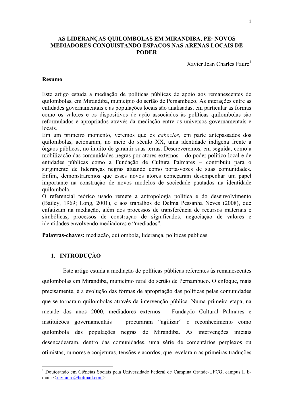 AS LIDERANÇAS QUILOMBOLAS EM MIRANDIBA, PE: NOVOS MEDIADORES CONQUISTANDO ESPAÇOS NAS ARENAS LOCAIS DE PODER Xavier Jean Charles Faure1