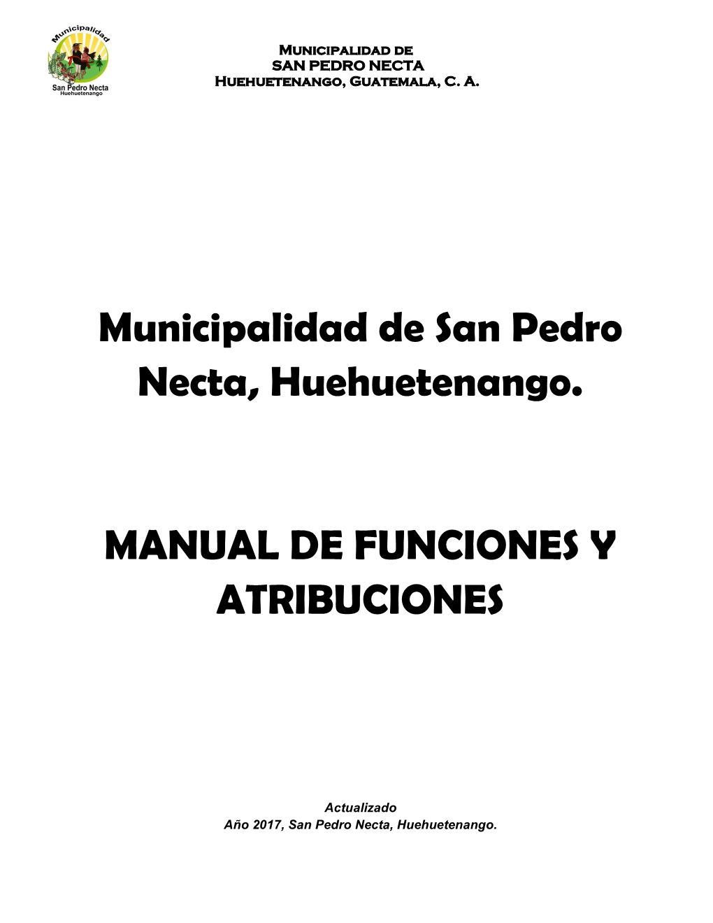 Manual De Funciones Y Atribuciones Municipalidad De San Pedro Necta Huehuetenango