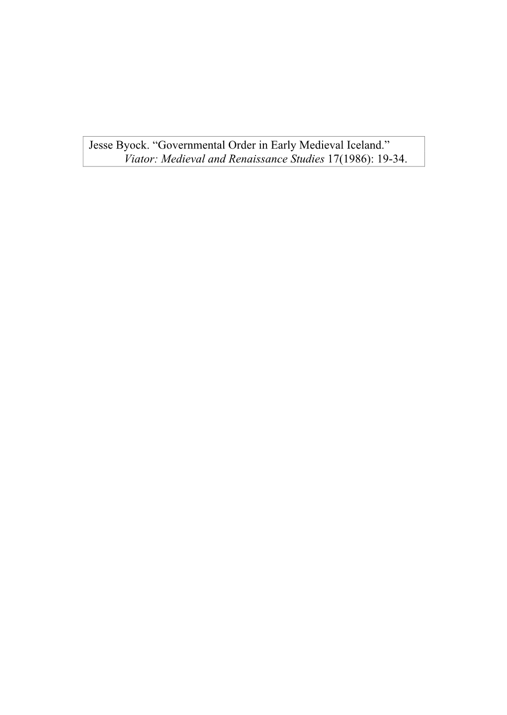 Governmental Order in Early Medieval Iceland.” Viator: Medieval and Renaissance Studies 17(1986): 19-34