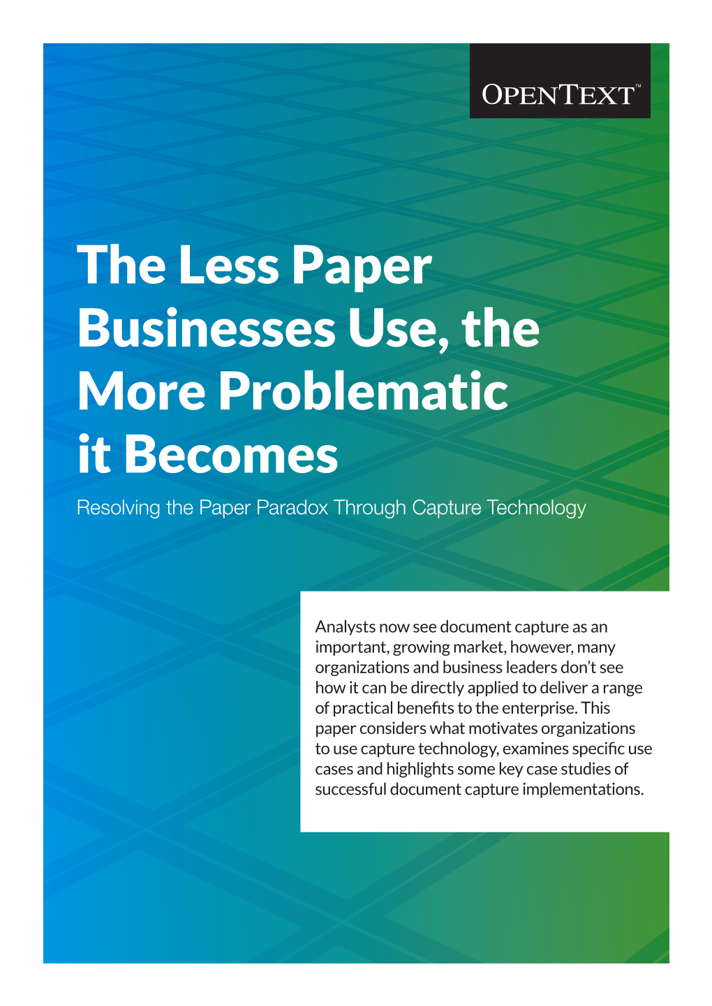 The Less Paper Businesses Use, the More Problematic It Becomes Resolving the Paper Paradox Through Capture Technology