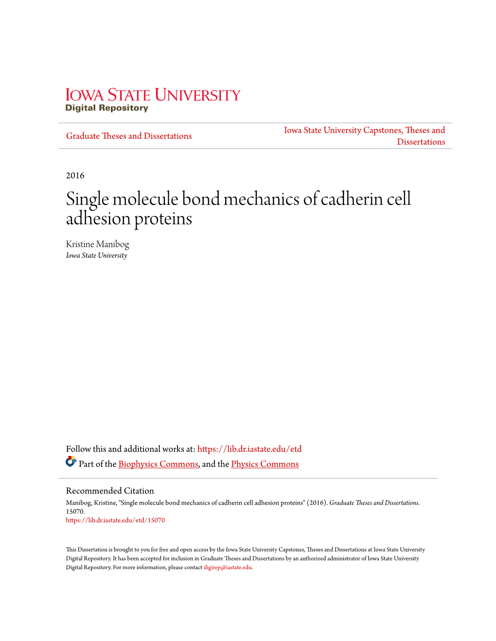 Single Molecule Bond Mechanics of Cadherin Cell Adhesion Proteins Kristine Manibog Iowa State University