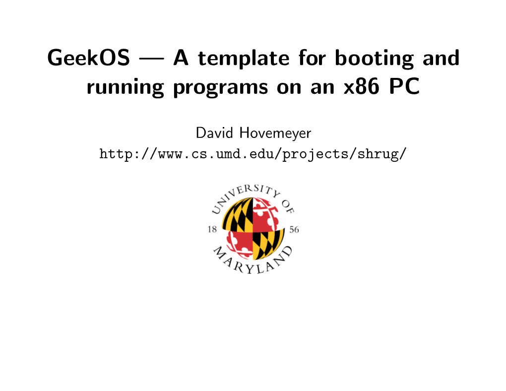 Geekos — a Template for Booting and Running Programs on an X86 PC