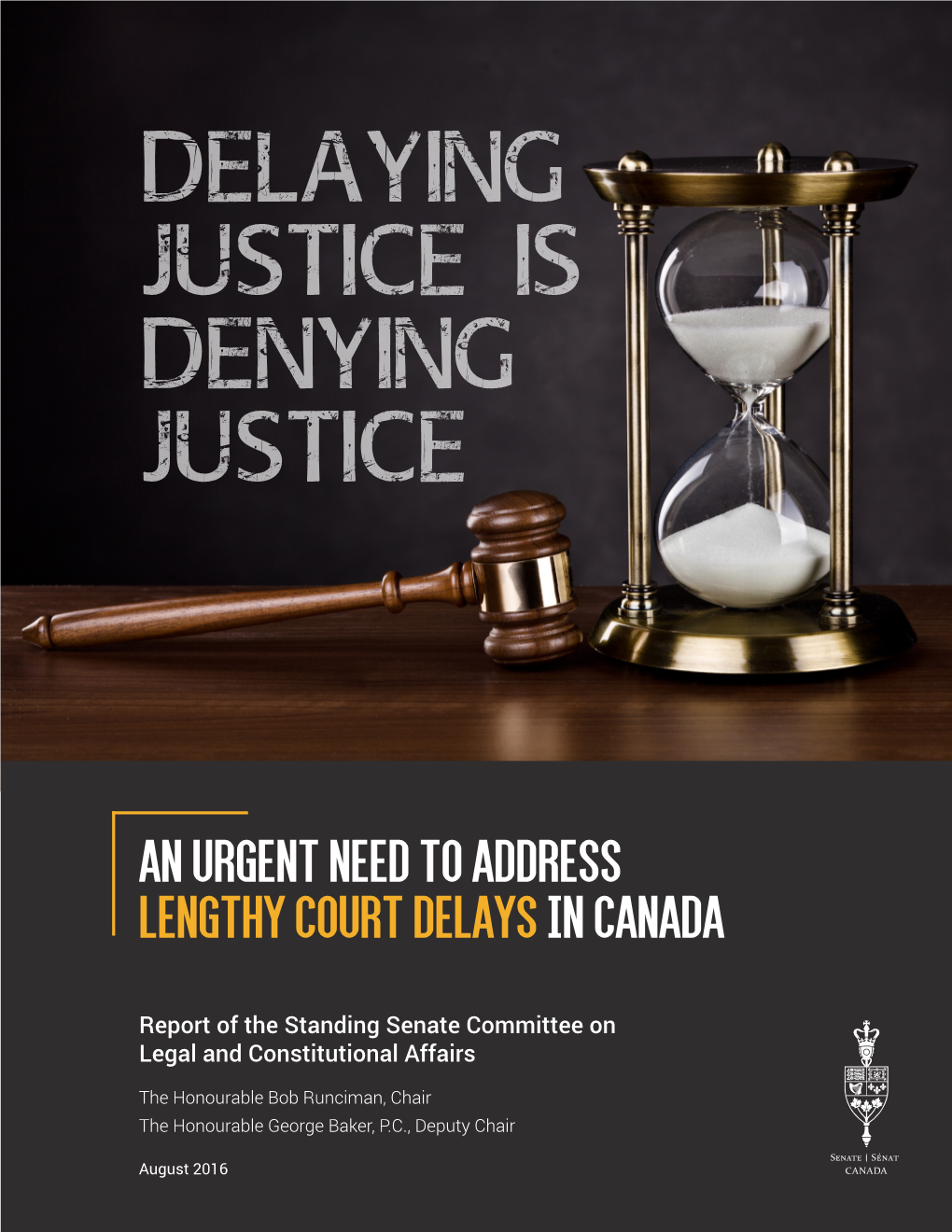 Delaying Justice Is Denying Justice: an Urgent Need to Address Lengthy Court Delays in Canada