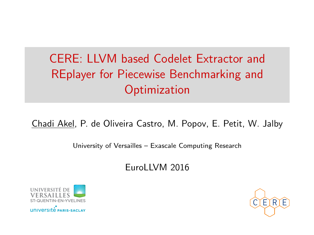 CERE: LLVM Based Codelet Extractor and Replayer for Piecewise Benchmarking and Optimization