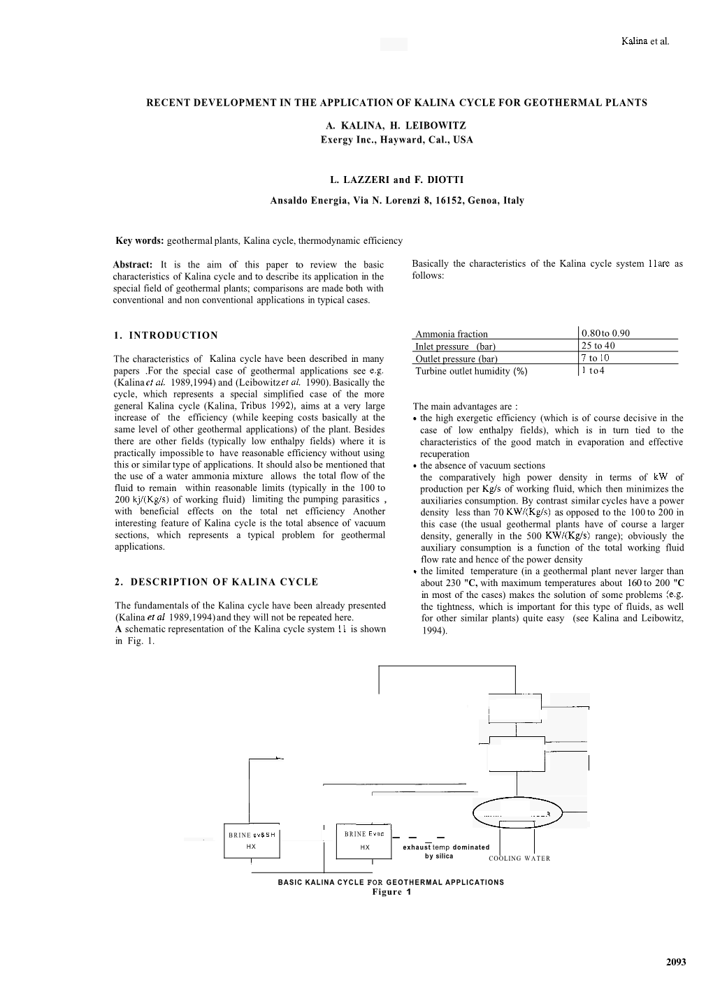 RECENT DEVELOPMENT in the APPLICATION of KALINA CYCLE for GEOTHERMAL PLANTS A. KALINA, H. LEIBOWITZ Exergy Inc., Hayward, Cal