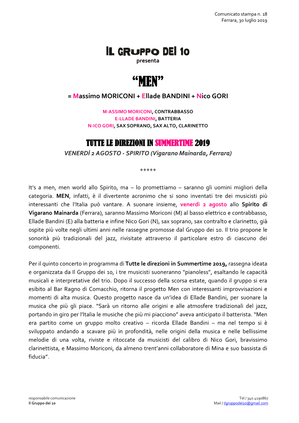 “MEN” = Massimo MORICONI + Ellade BANDINI + Nico GORI