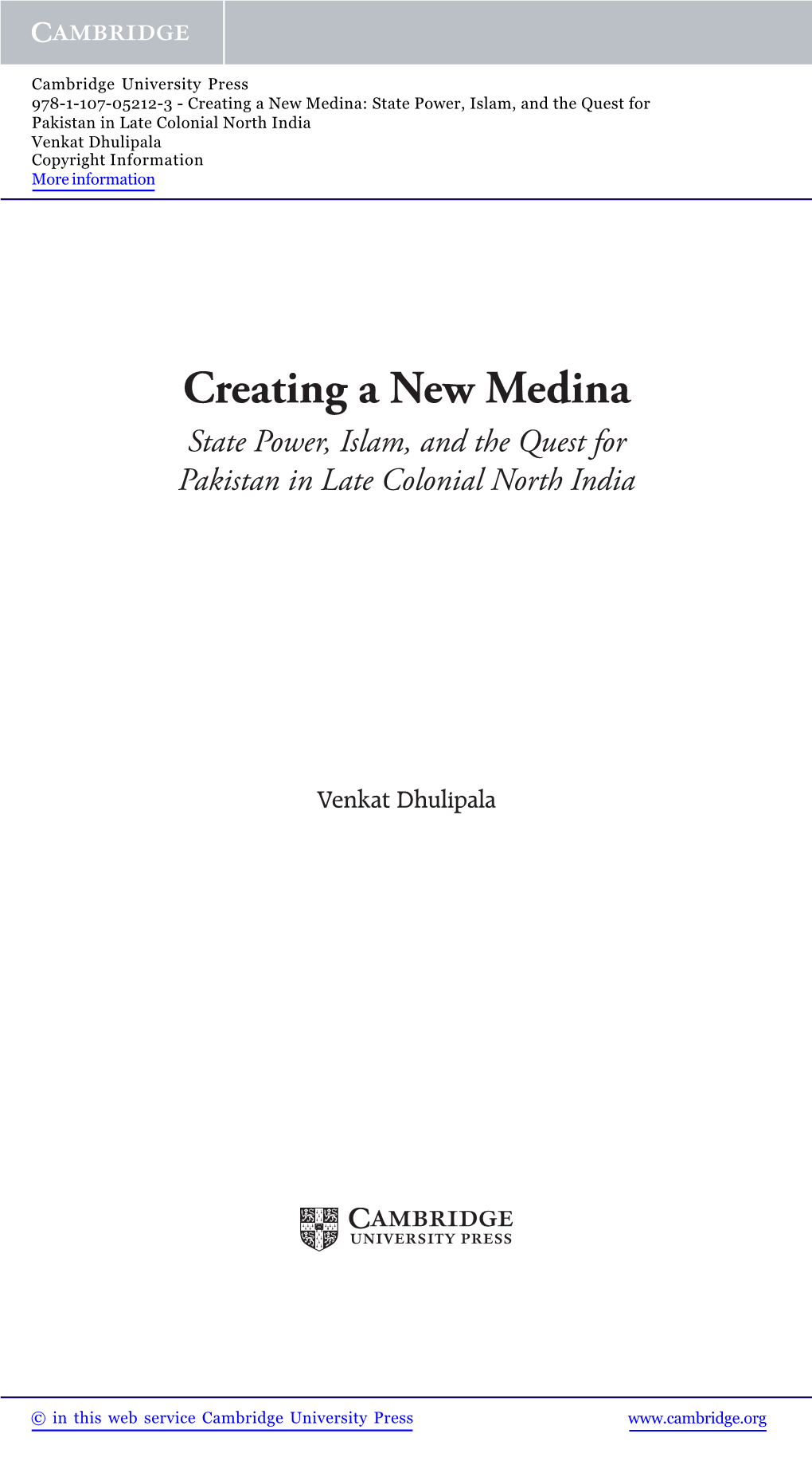 Creating a New Medina State Power, Islam, and the Quest for Pakistan in Late Colonial North India
