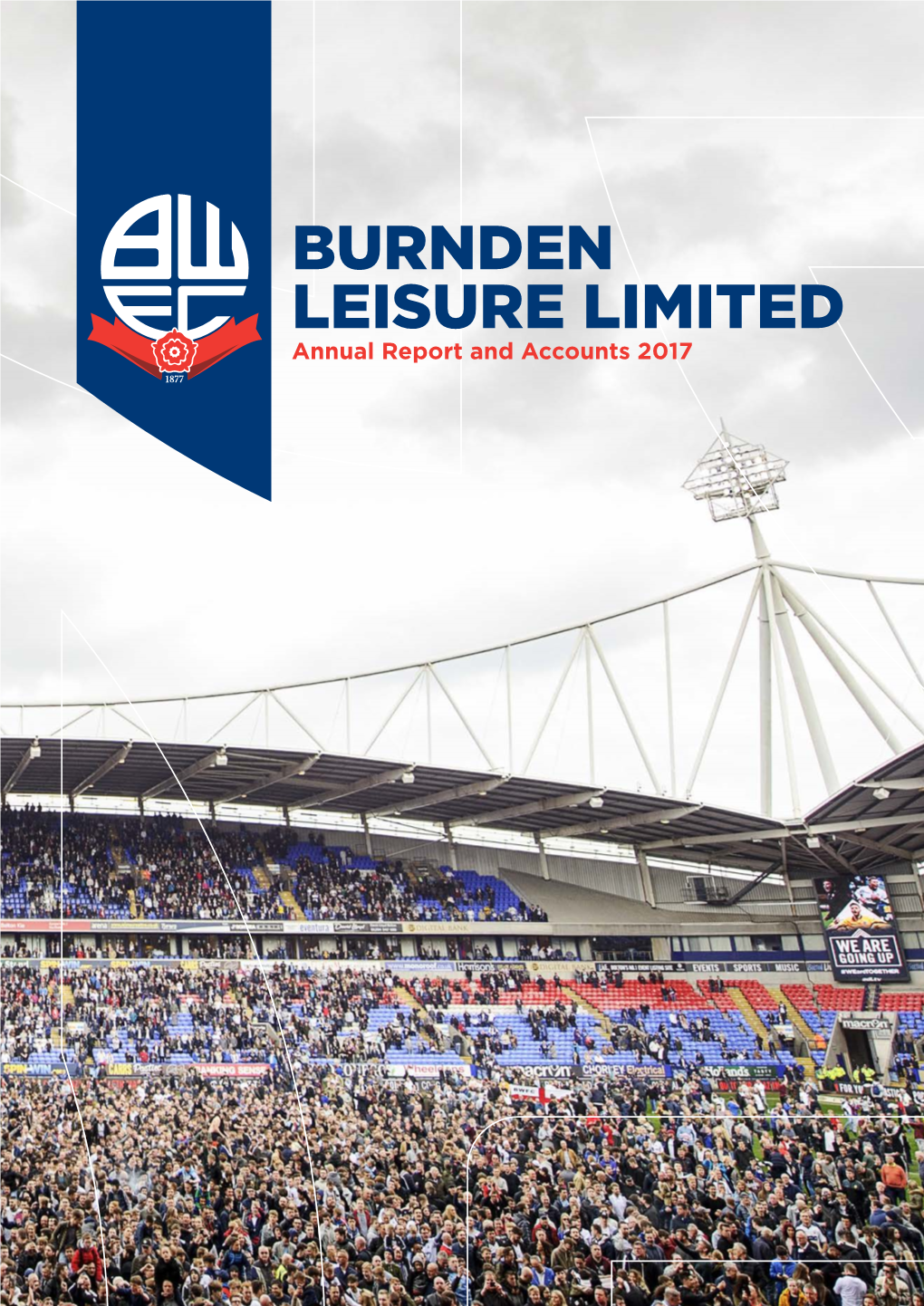 BURNDEN LEISURE LIMITED Annual Report and Accounts 2017 BURNDEN LEISURE LIMITED Annual Report and Accounts 2017