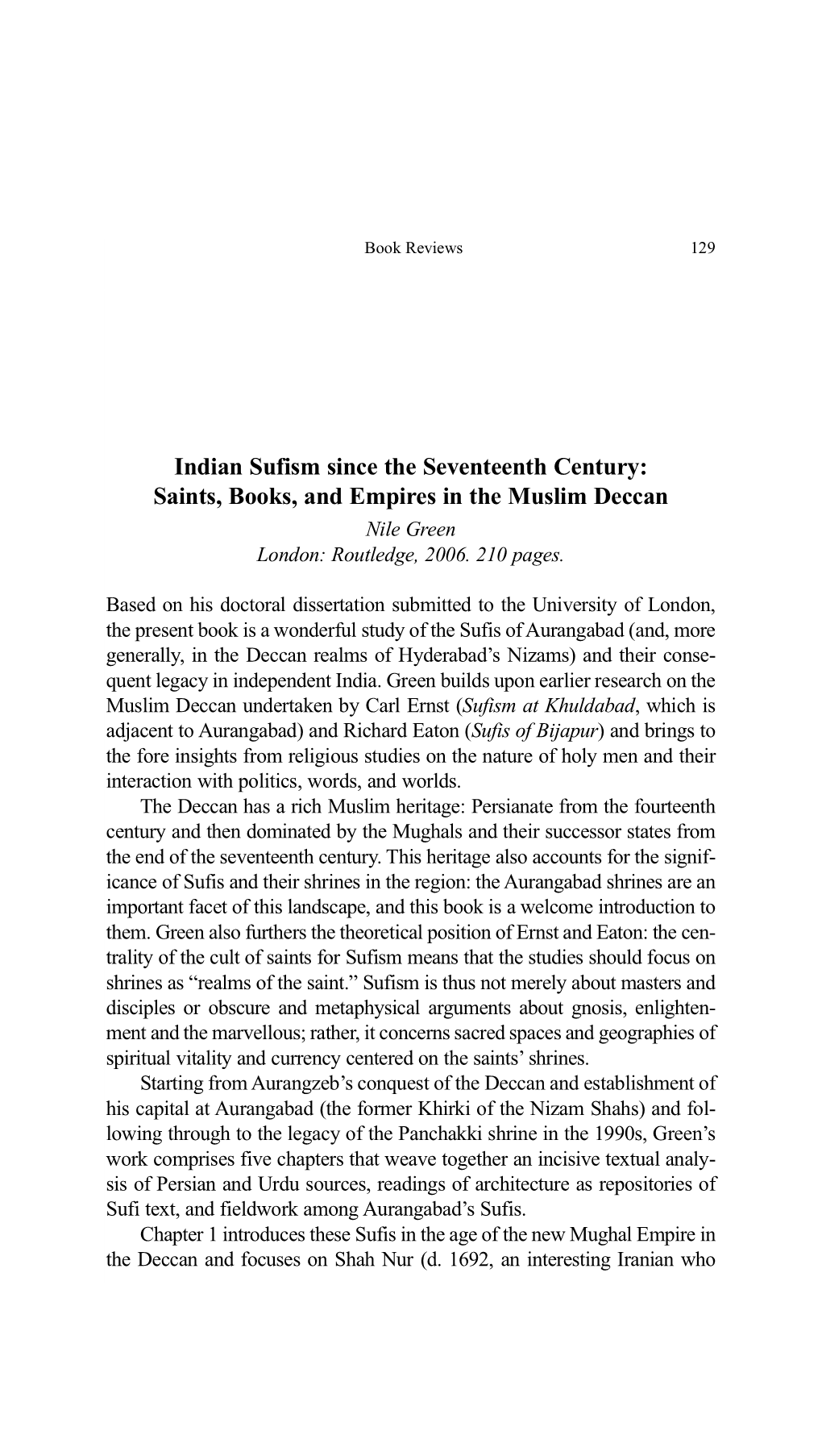 Indian Sufism Since the Seventeenth Century: Saints, Books, and Empires in the Muslim Deccan Nile Green London: Routledge, 2006