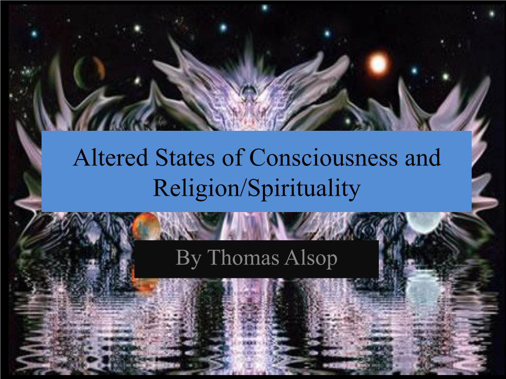 Altered States of Consciousness and Religion/Spirituality