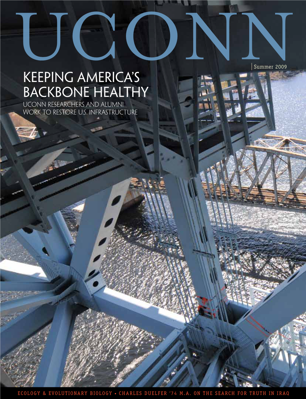 Summer 2009 Keeping America’S Backbone Healthy Uconn Researchers and Alumni Work to Restore U.S