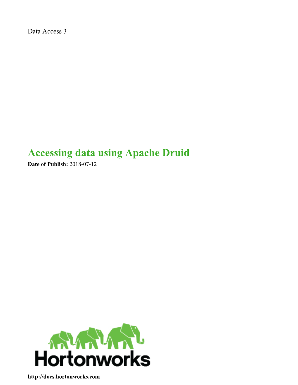 Accessing Data Using Apache Druid Date of Publish: 2018-07-12