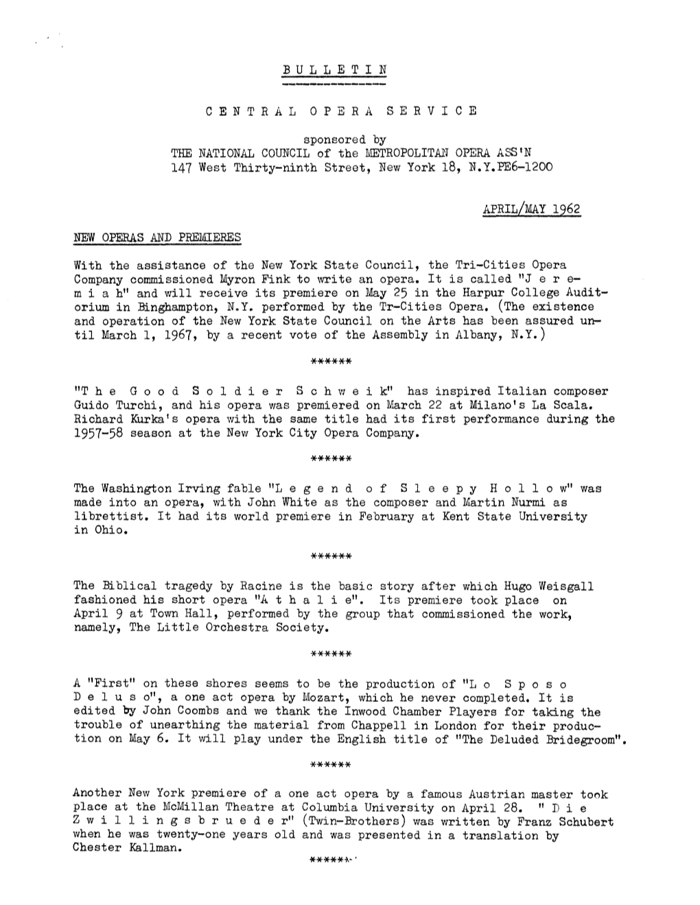 APRIL/MAY 1962 NEW OPERAS and PREMIERES with the Assistance of the New York State Council, the Tri-Cities Opera Company Commissioned Myron Fink to Write an Opera