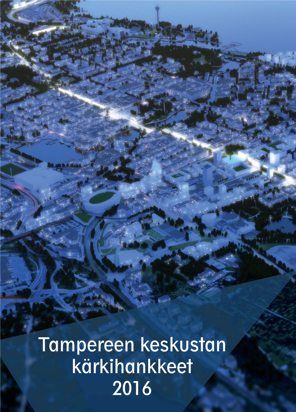 Tampereen Keskustan Kärkihankkeet 2016