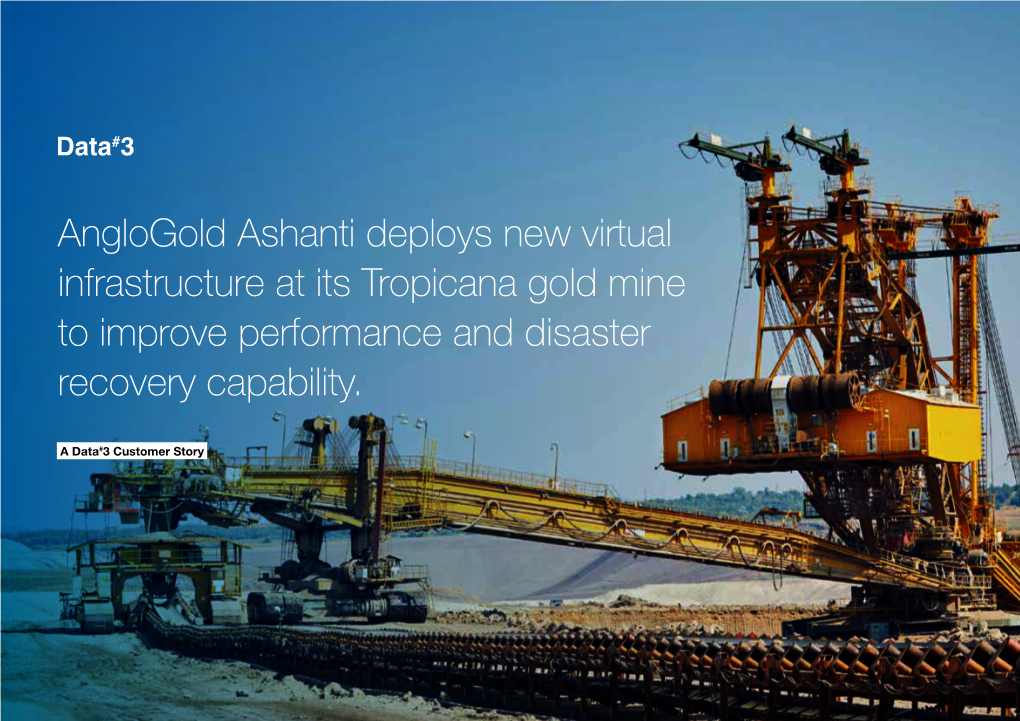 Anglogold Ashanti Deploys New Virtual Infrastructure at Its Tropicana Gold Mine to Improve Performance and Disaster Recovery Capability