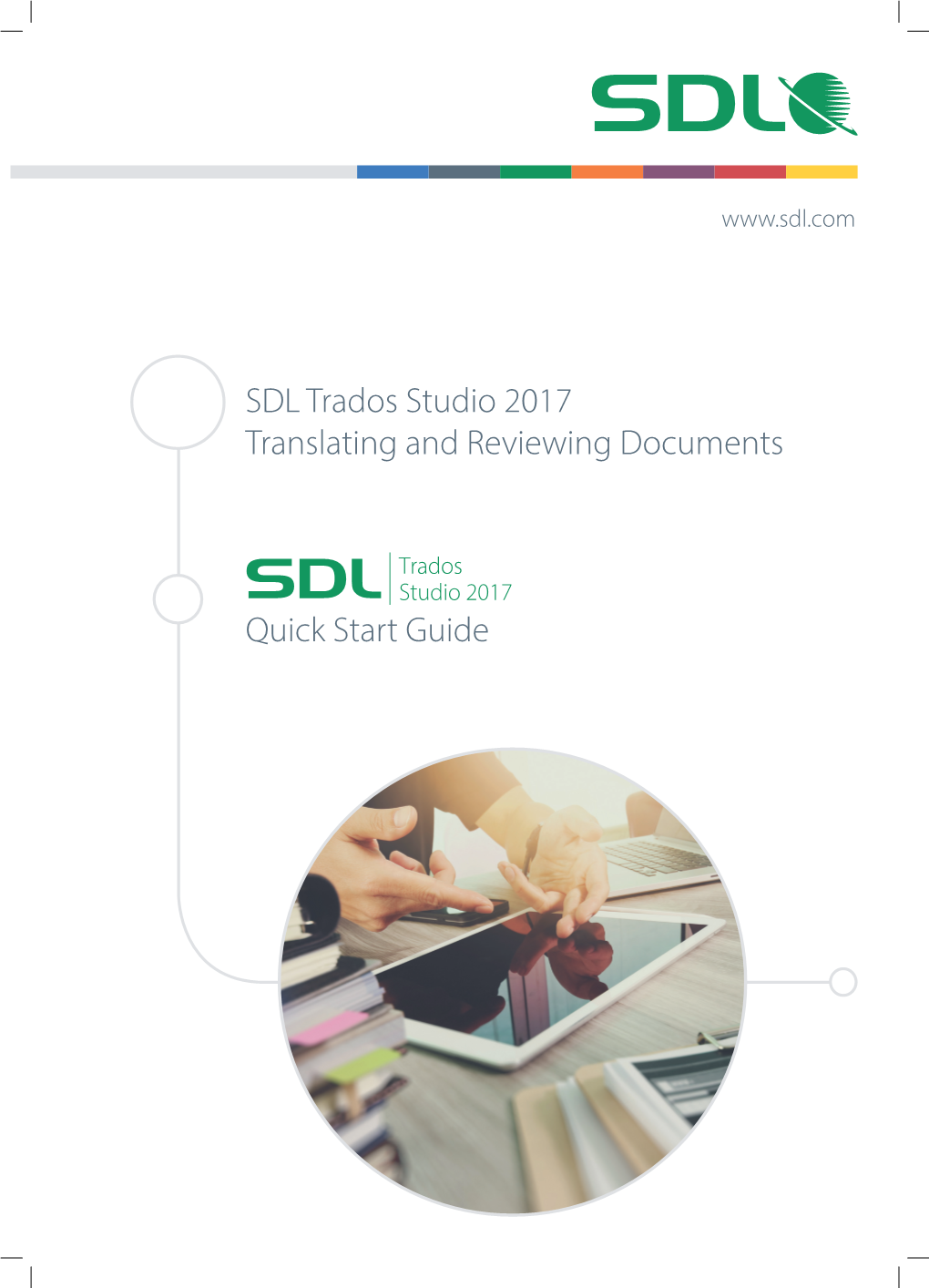 Quick Start Guide SDL Trados Studio 2017 Translating and Reviewing