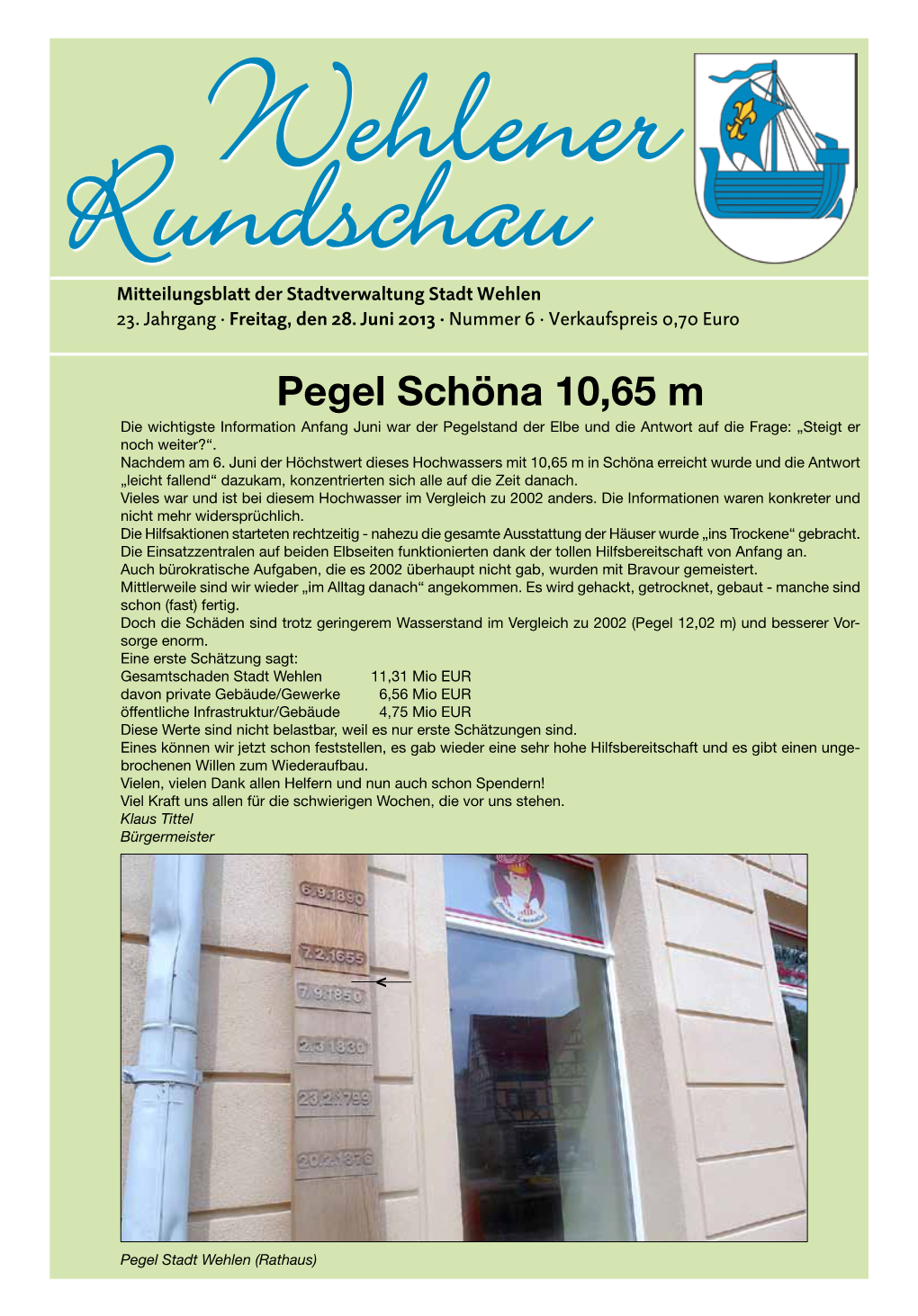 Pegel Schöna 10,65 M Die Wichtigste Information Anfang Juni War Der Pegelstand Der Elbe Und Die Antwort Auf Die Frage: „Steigt Er Noch Weiter?“