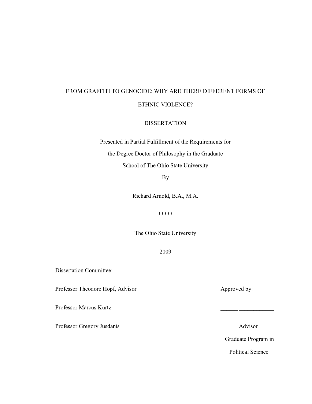 FROM GRAFFITI to GENOCIDE: WHY ARE THERE DIFFERENT FORMS of ETHNIC VIOLENCE? DISSERTATION Presented in Partial Fulfillment of T