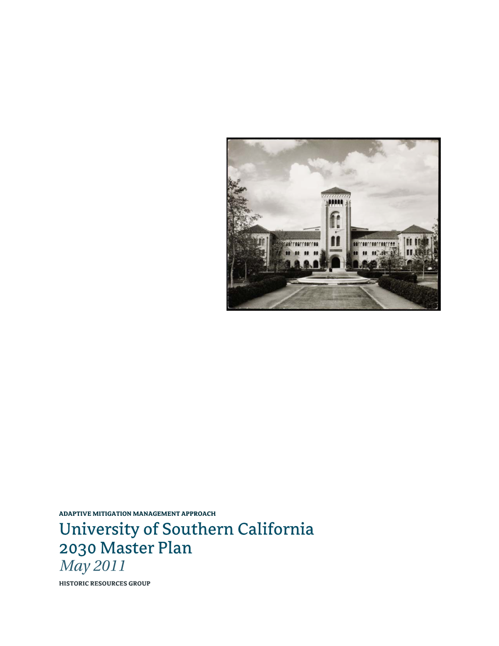 University of Southern California 2030 Master Plan May 2011 HISTORIC RESOURCES GROUP