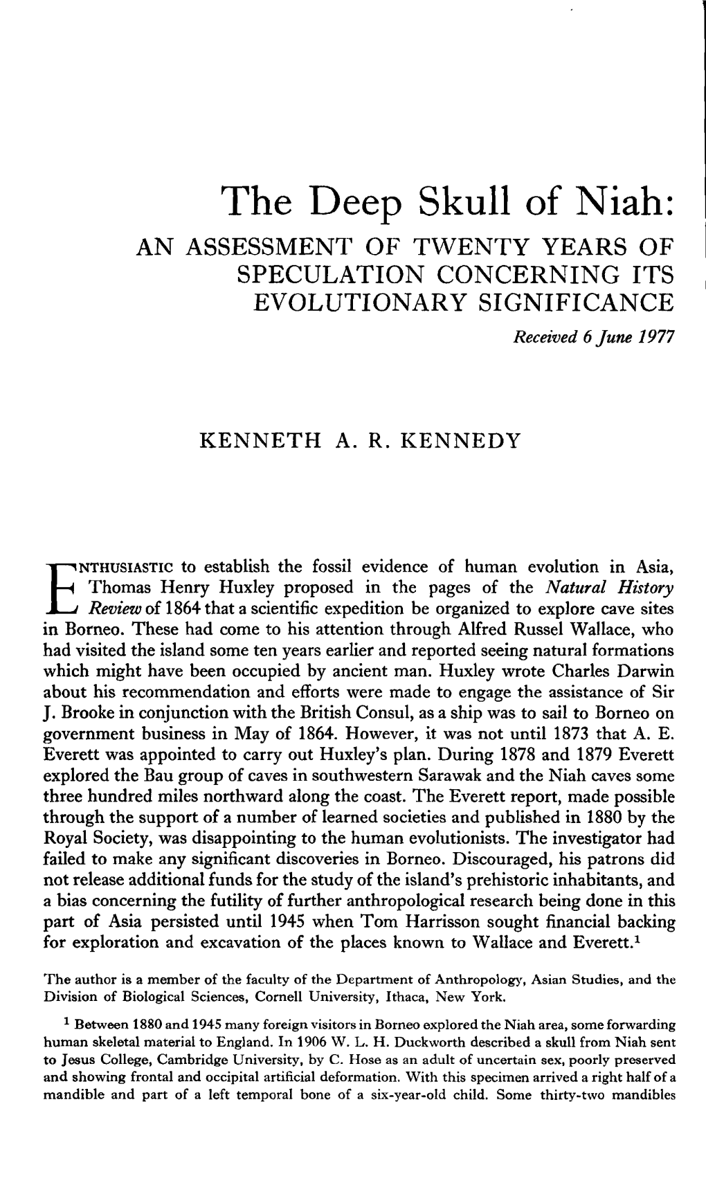 The Deep Skull of Niah: an ASSESSMENT of TWENTY YEARS of SPECULATION CONCERNING ITS EVOLUTIONARY SIGNIFICANCE Received 6 June 1977