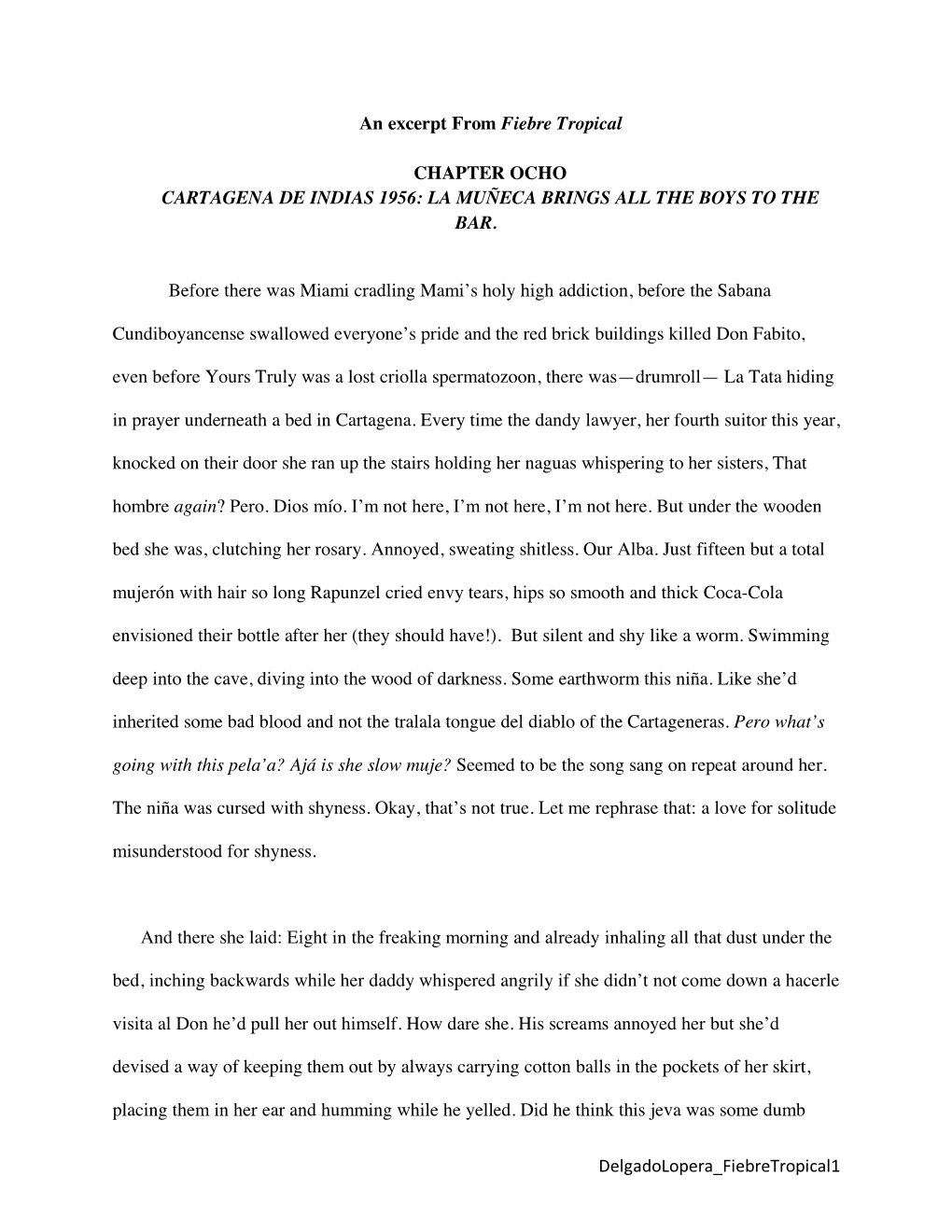 Delgadolopera Fiebretropical1 an Excerpt from Fiebre Tropical CHAPTER OCHO CARTAGENA DE INDIAS 1956: LA MUÑECA BRINGS ALL the B